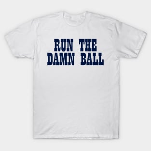 Run The Damn Ball (White) T-Shirt